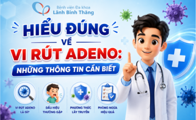 (HCDC) Hiểu đúng về vi rút Adeno: Những thông tin cần biết